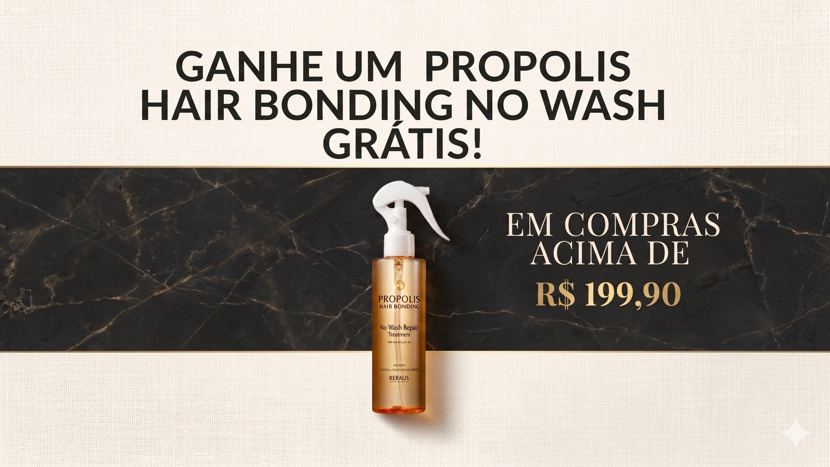Ganhe um Propolis Hair Bonding No Wash grátis em compras acima de R$ 199,90 – Kerasys Hair Clinic.